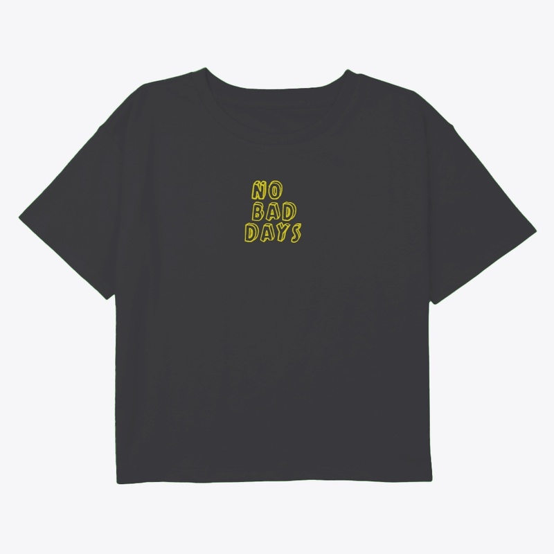 No Bad Days Positive Vibes
