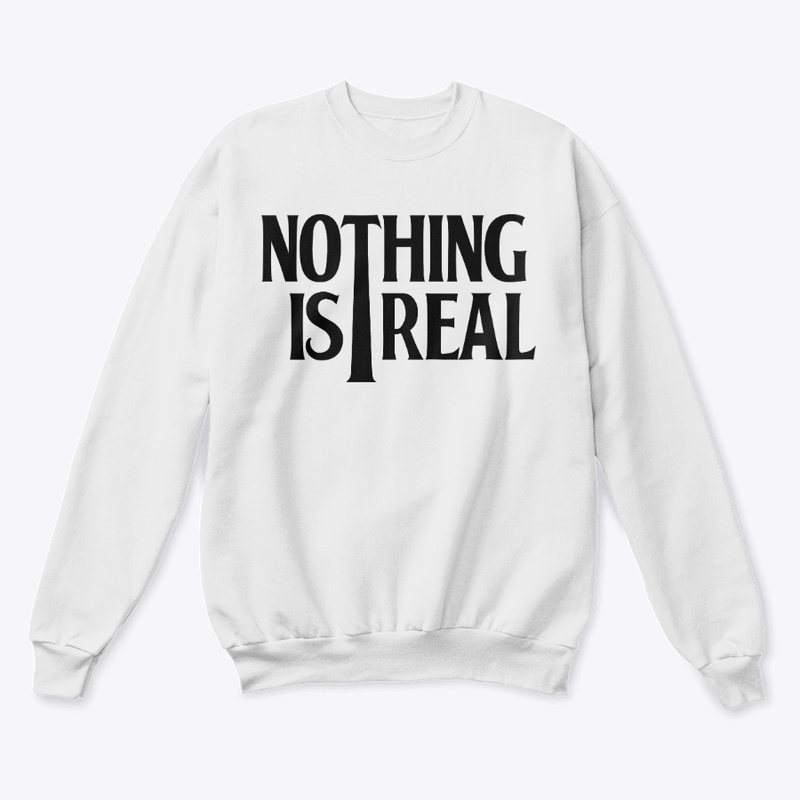 Nothing is Real (Black Logo)