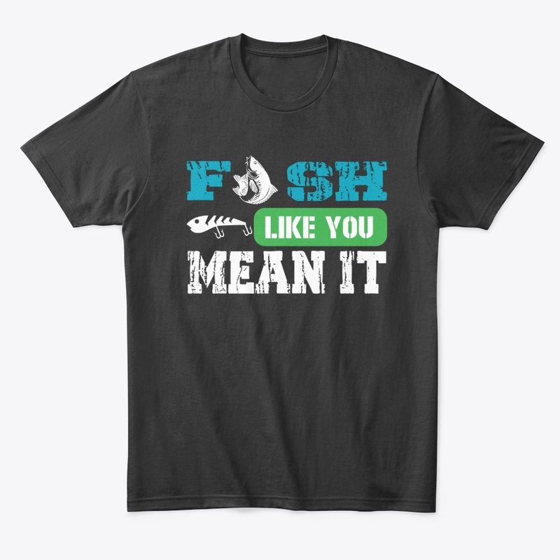 Fish like you mean it