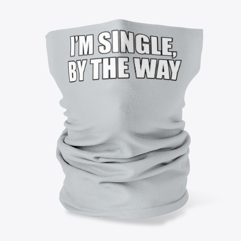 I'm Single, By the Way