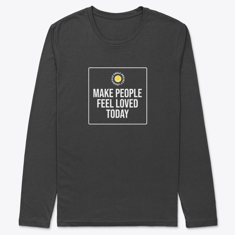 Make People Feel Loved Today White Text