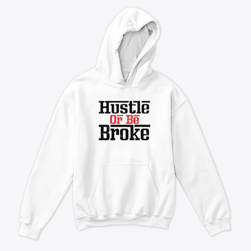 Hustle or Be Broke