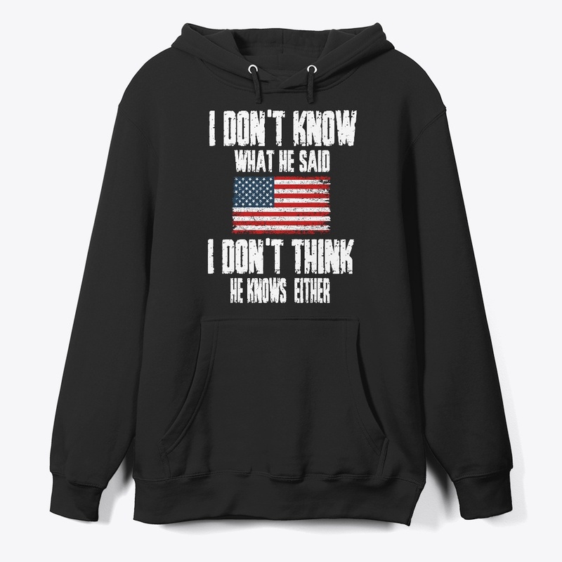  I DON'T THINK HE KNOWS EITHER