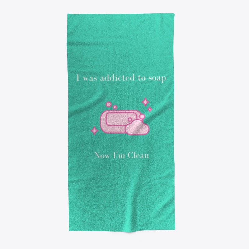 Addicted to Soap Now I'm Clean