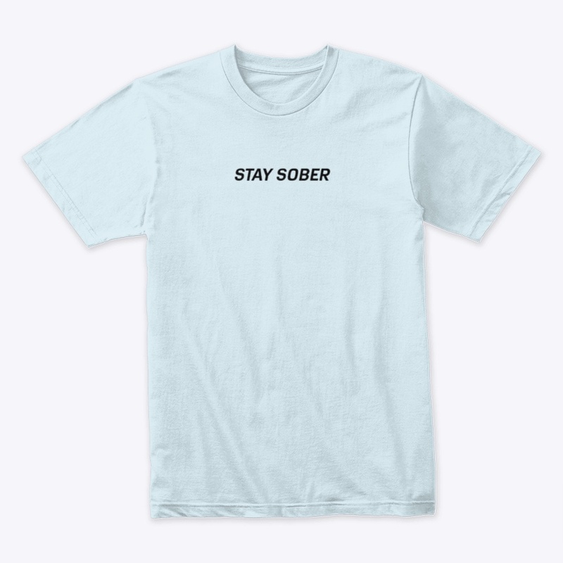Stay sober