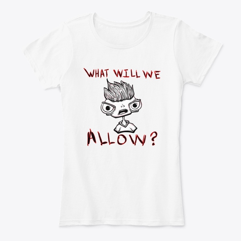 What Will We Allow