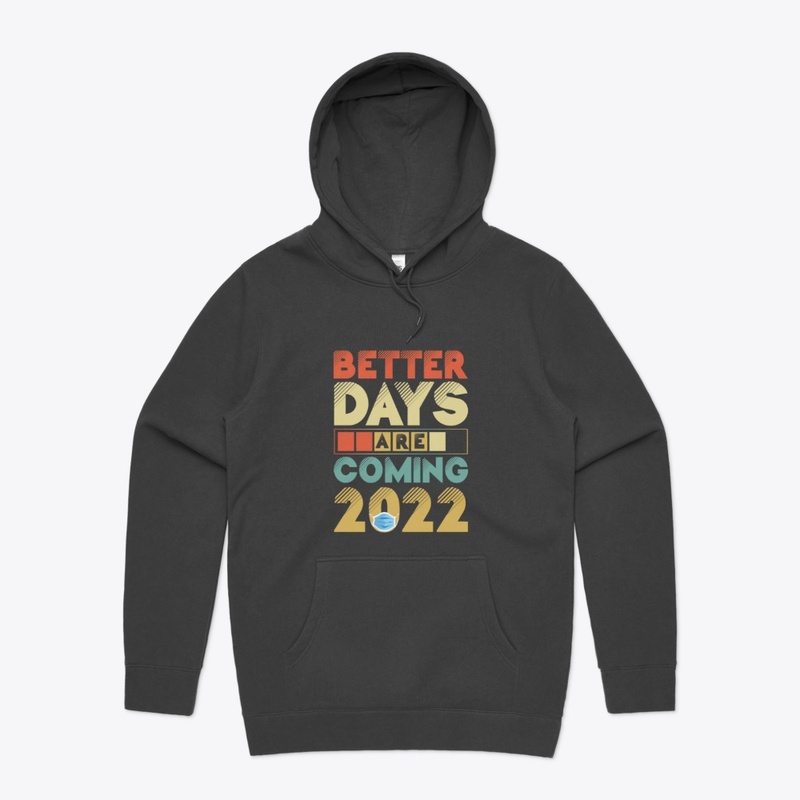 Better Days Are Coming 2022