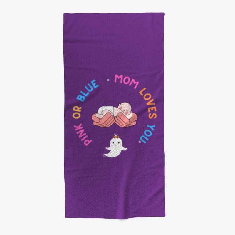 Pink or Blue Mom Loves You