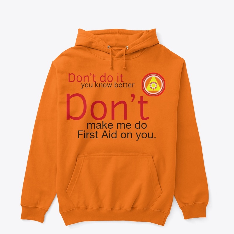 Don't make me do First Aid on You PA0045