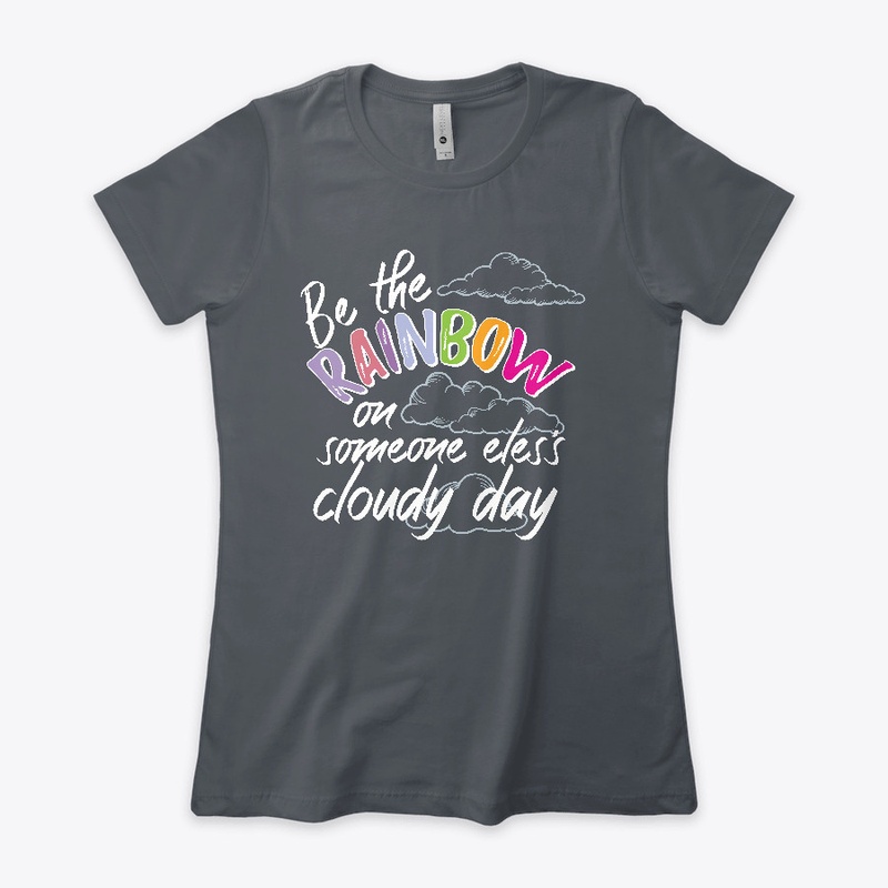 Be The Rainbow On Someone..