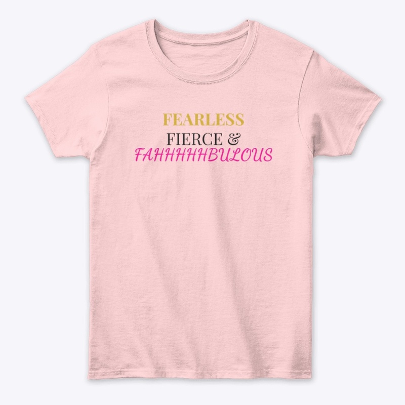 FEARLESS, FIERCE, FAHHHHHBULOUS