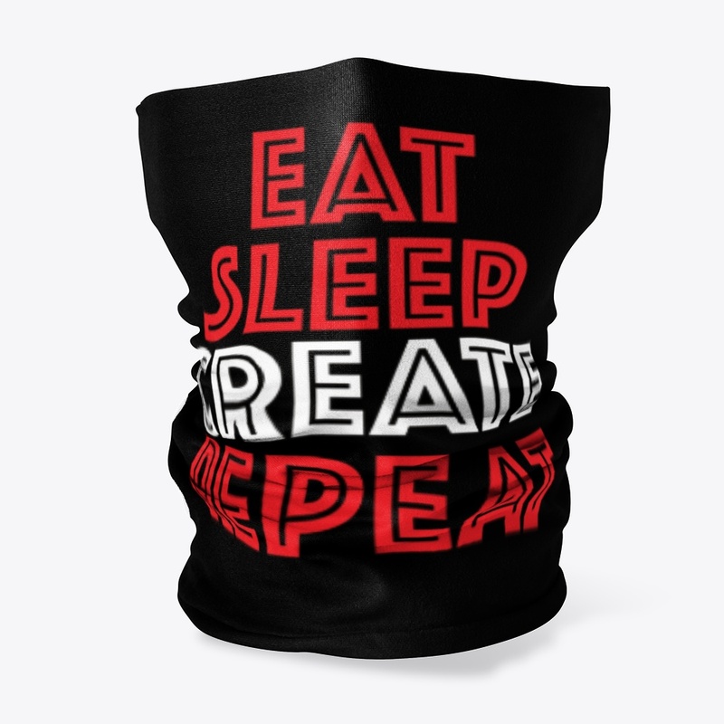 Eat Sleep Create Repeat