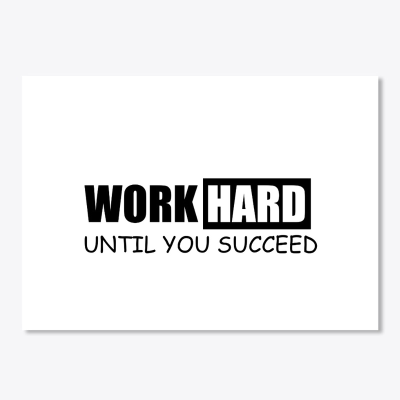 Work Hard