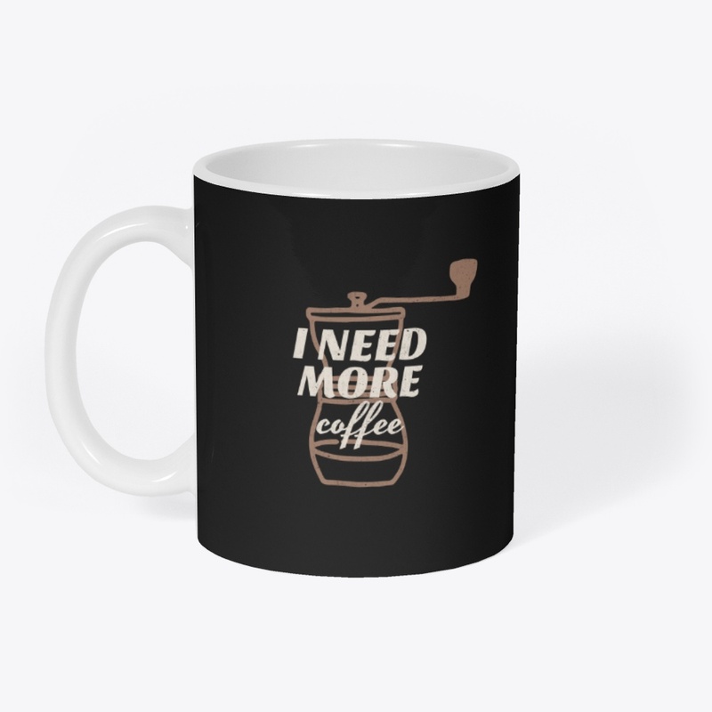 coffee t-shirt i need more coffee