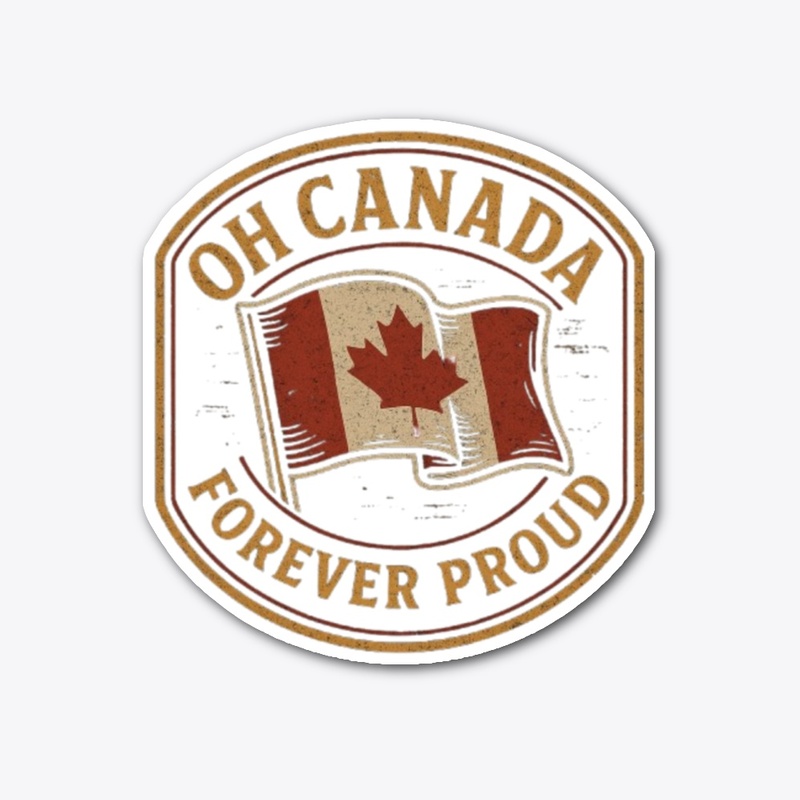 Oh Canada forever proud