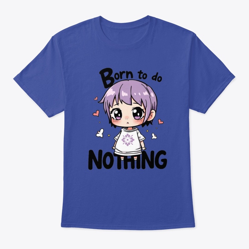 Born to do Nothing 5