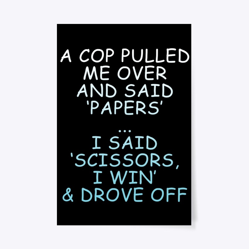 A Cop Pulled Me Over And Said...