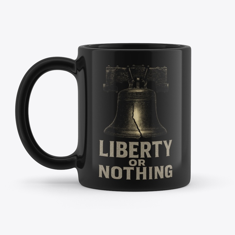 Liberty or Nothing