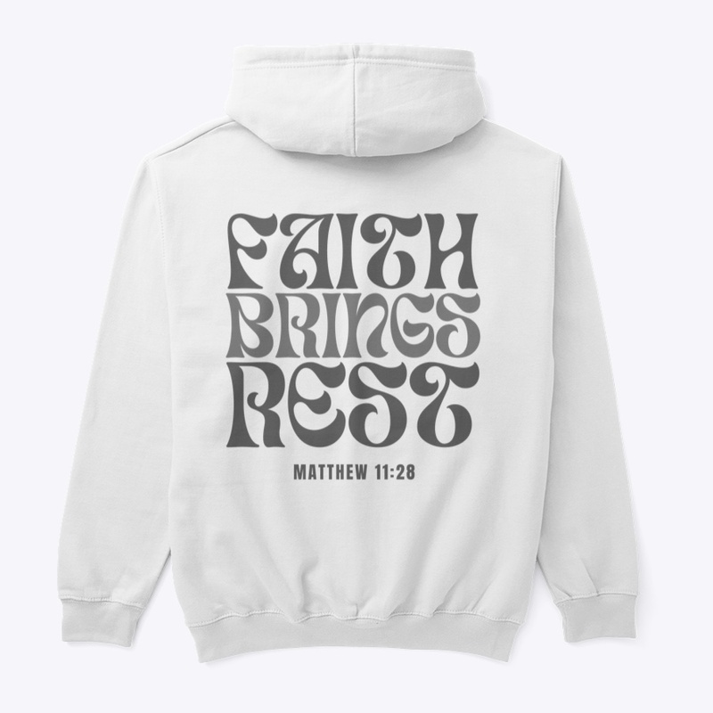 Faith Brings Rest Hoody