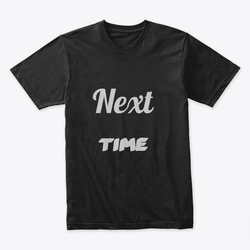 next time