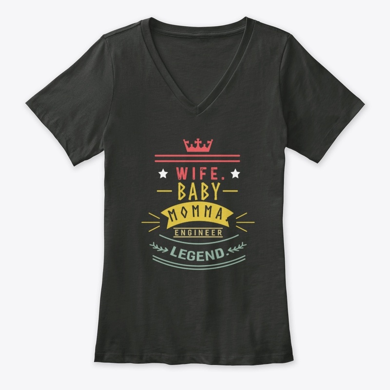 Wife baby momma engineer legend