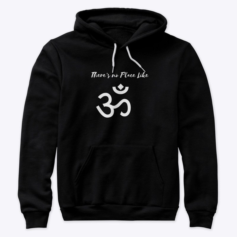 There's no place like om
