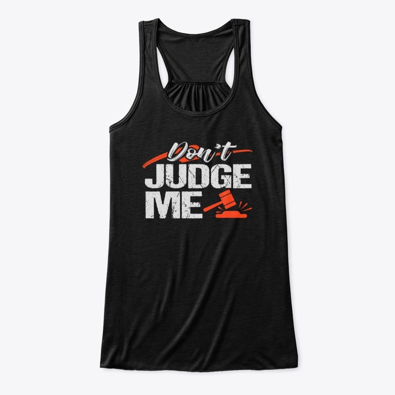 Don't Judge Me T-shirt 