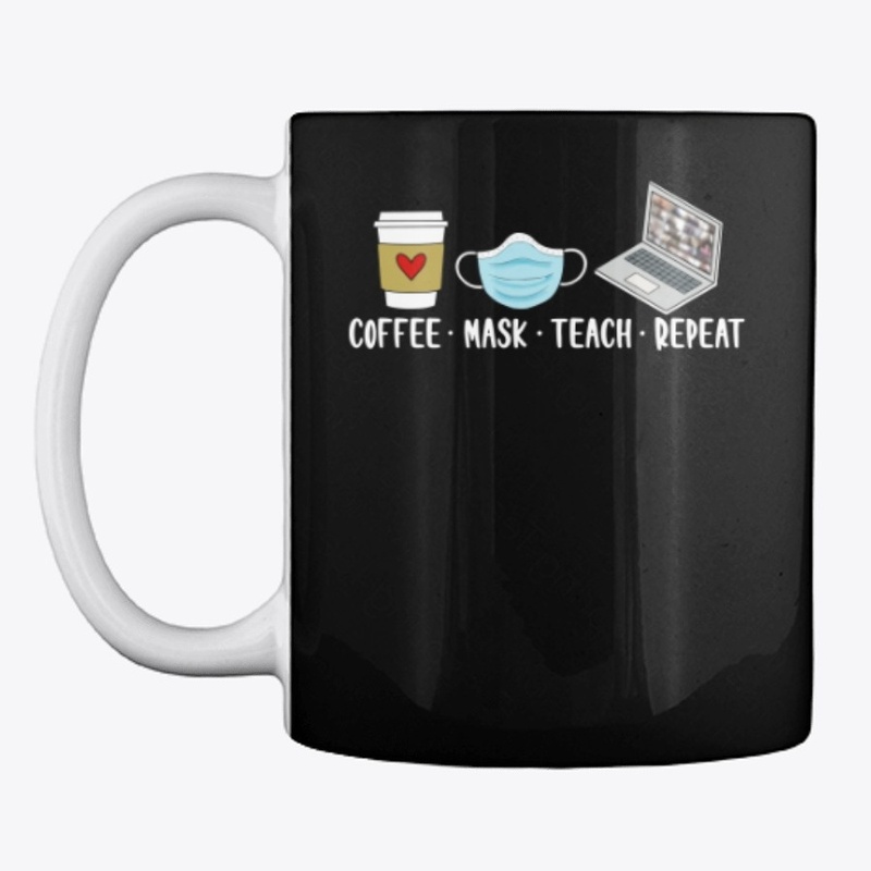 Coffee Mask Teach Repeat 