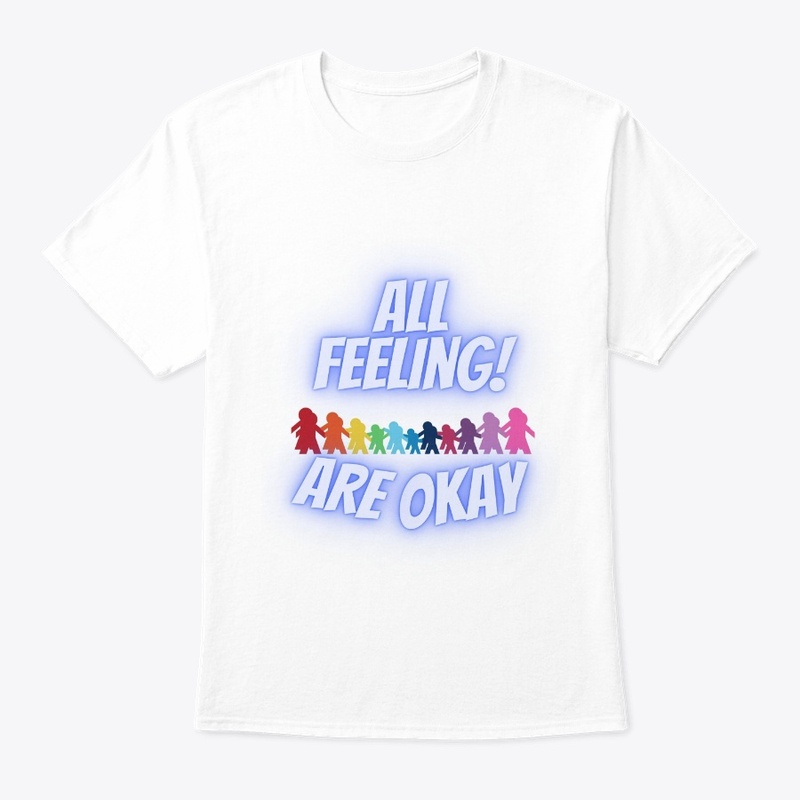 all feeling are okay t-shirt Mental
