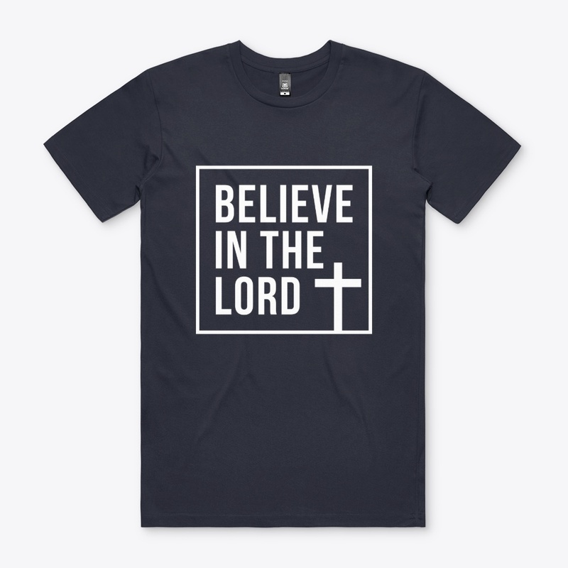 Believe in the Lord