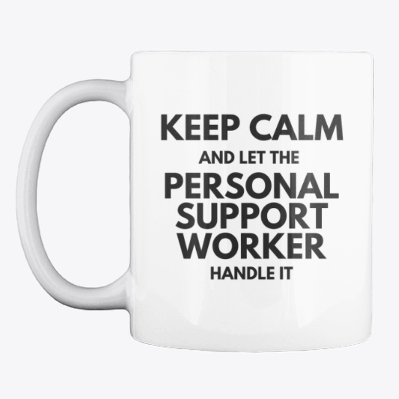 Keep Calm and Let the PSW Handle It Mug