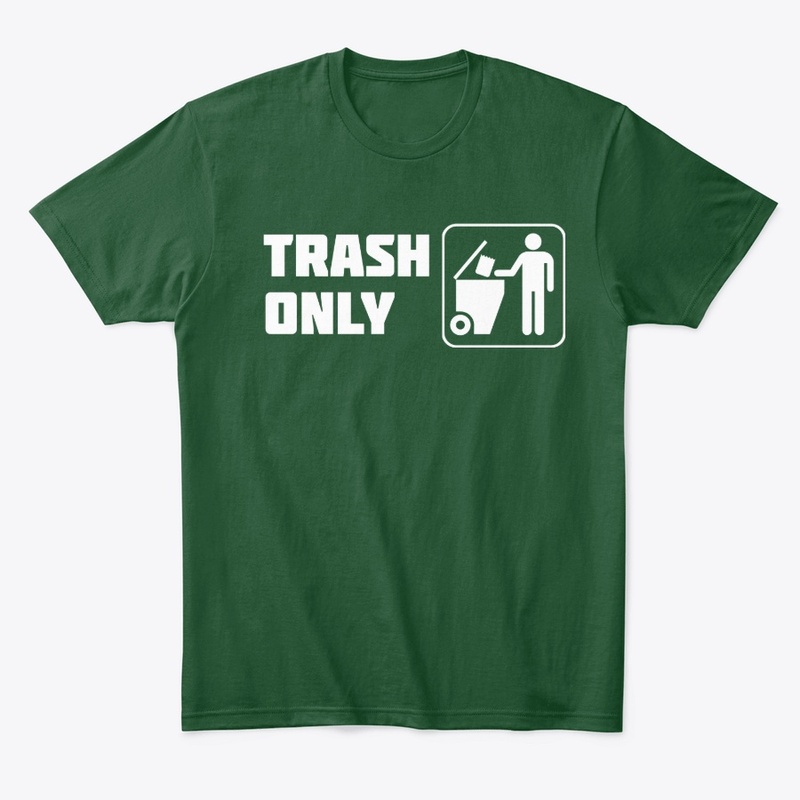Trash Only - White Letter