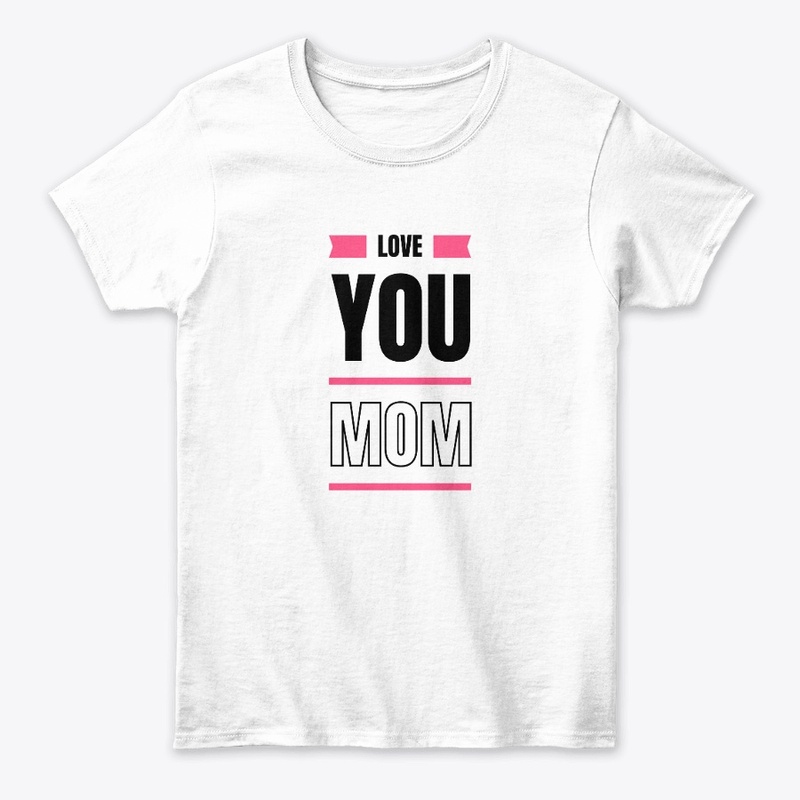 Love you mom printed t shirt