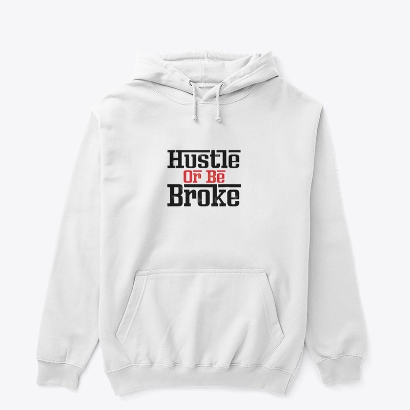Hustle or Be Broke