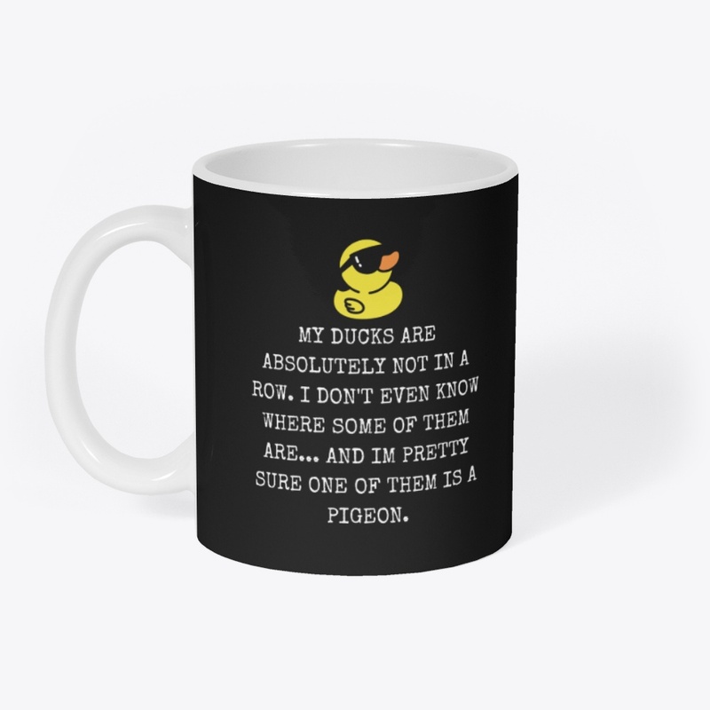 My Ducks Are Not In A Row Tee