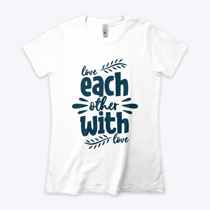 Love each other with love