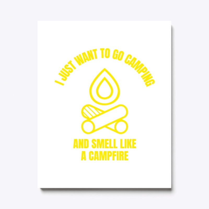 I just want to go camping funny camping 