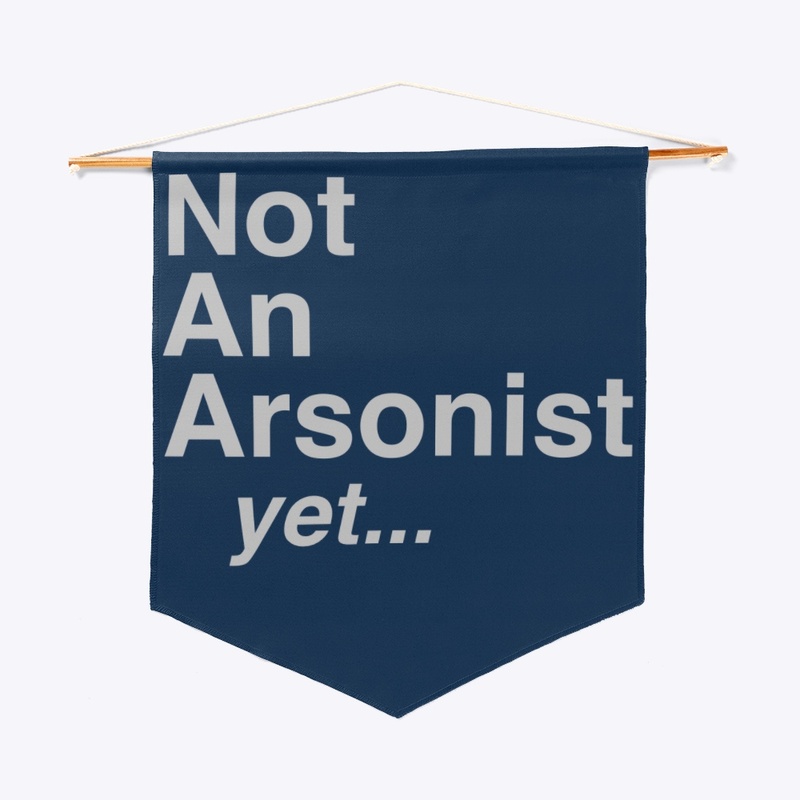 Pro Arsonist