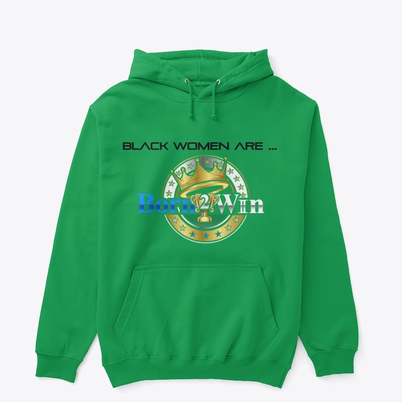 Black Women Are ... Born 2 Win