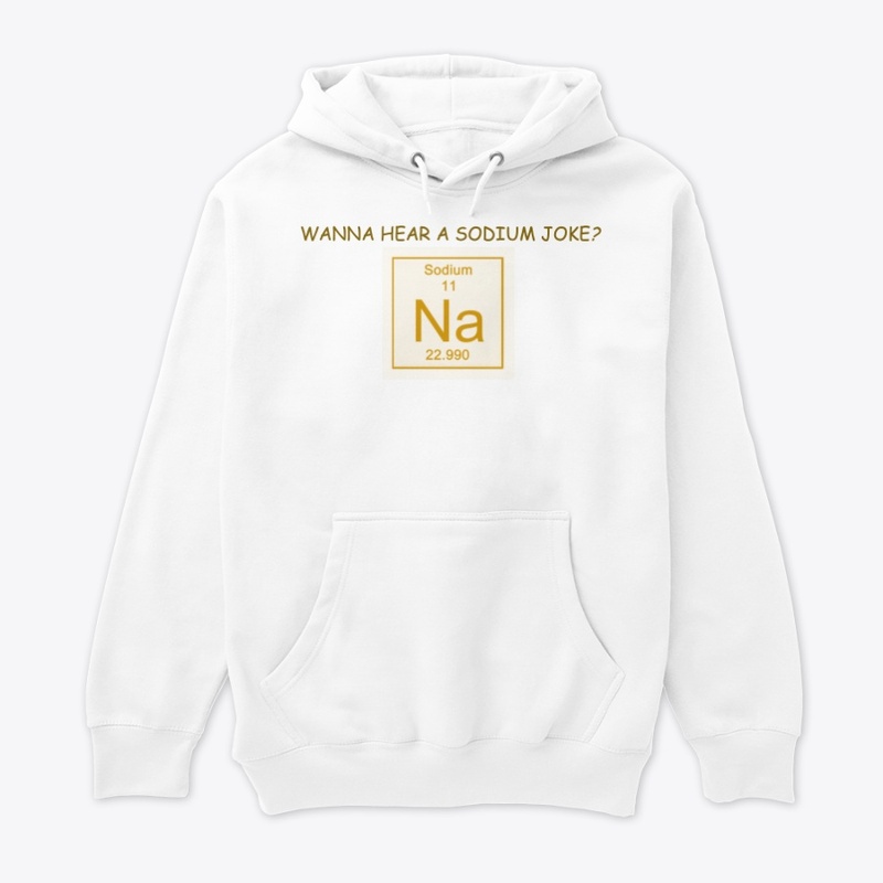 Wanna Hear A Sodium Joke?