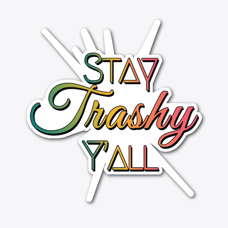 Stay Trashy Apparel