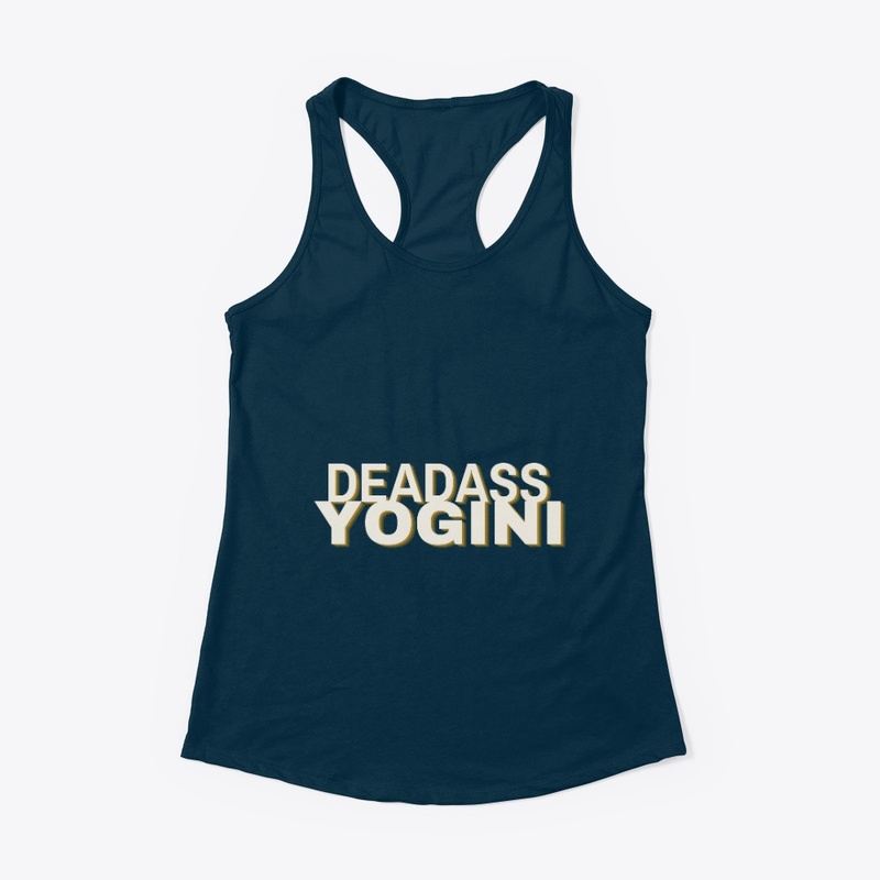 Dead ass Yogini - Mind Body Soul !