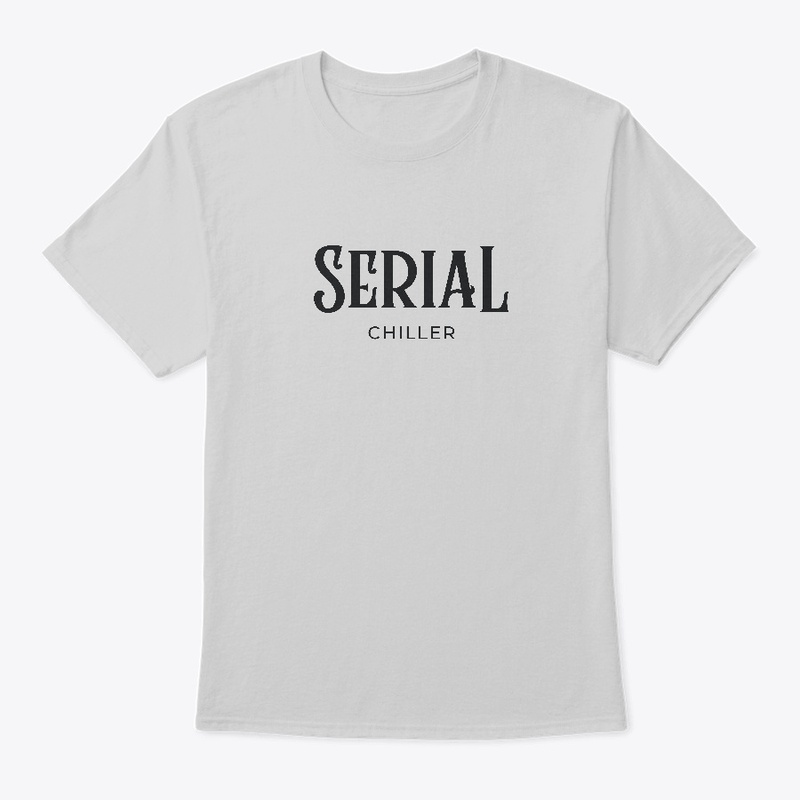 Serial Chiller Funny Graphic Tee