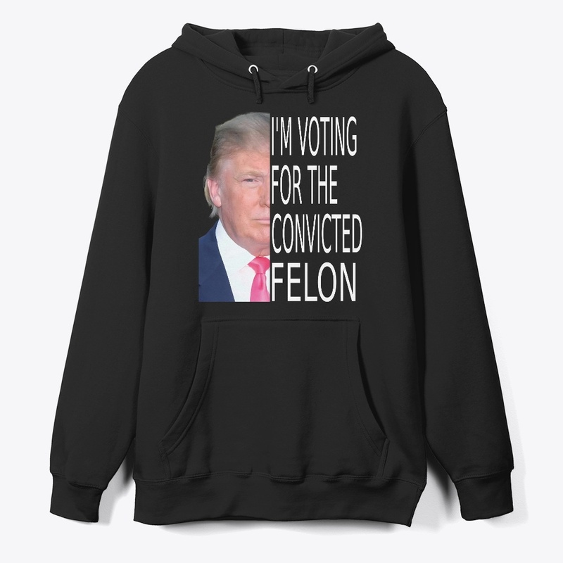 Trump 2024  I'm Voting Convicted Felon