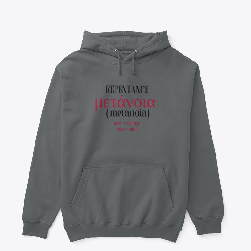 REPENTANCE (metanoia) change of mind