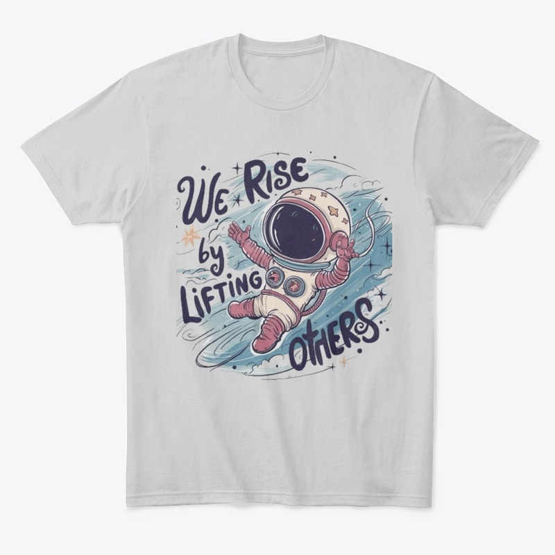 Astronaut Ascension:Lift Together tshirt