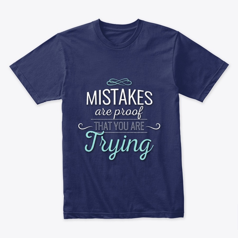  A mistakes quote t shirt 
