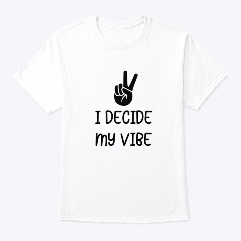 I Decide My Vibe