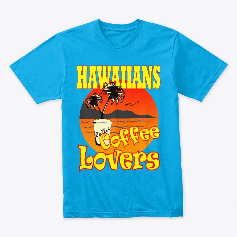 HAWAIIANS COFFEE LOVERS TSHIRT