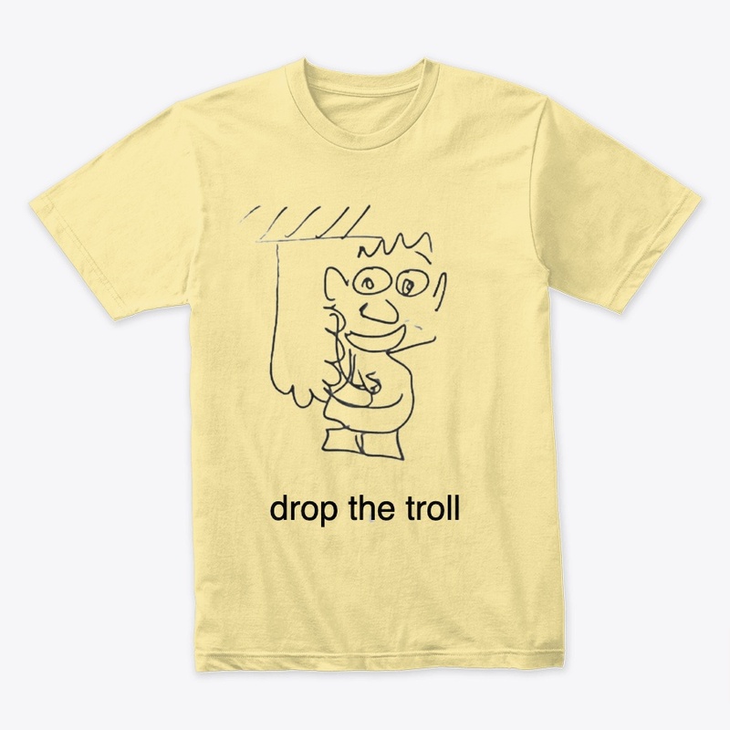 drop the troll